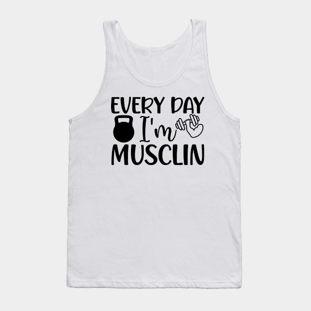 Every day i'm musclin Tank Top by bob2ben